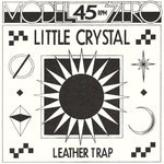 MODEL ZERO- Little Crystal 7"