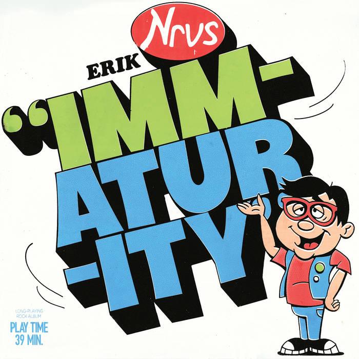 NERVOUS, ERIK- Immaturity LP