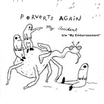 *PERVERTS AGAIN- My Accident 7"