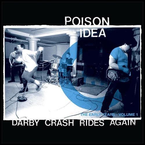 POISON IDEA- Darby Crash Rides Again: The Early Years Volume 1 LP