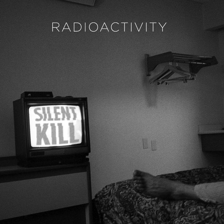 RADIOACTIVITY- Silent Kills LP