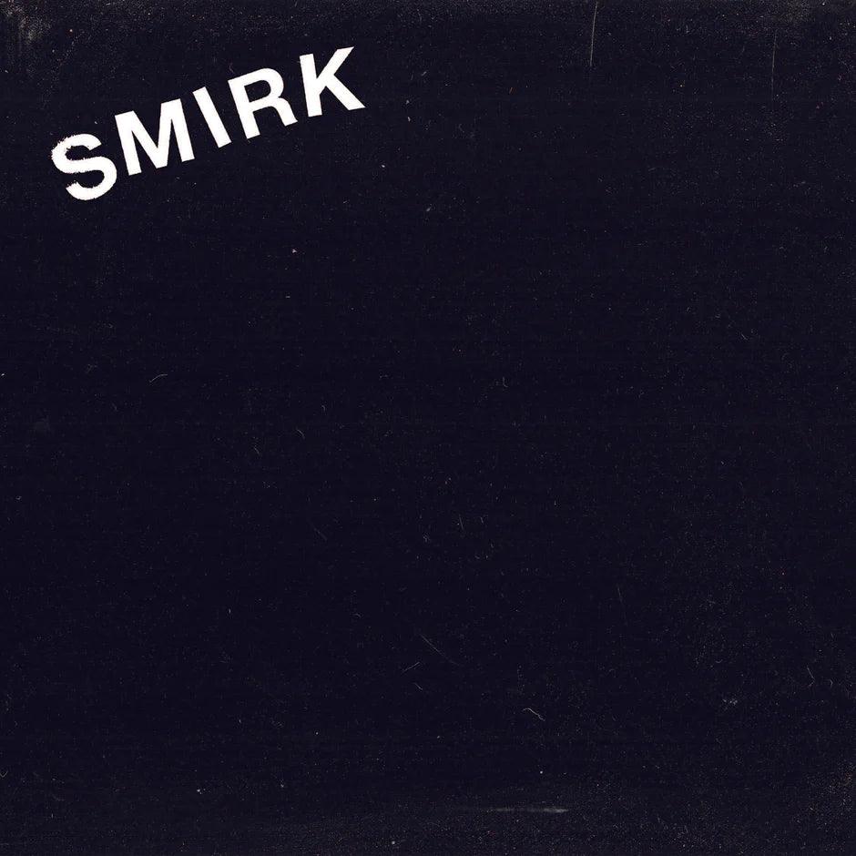 SMIRK- S/T 7"