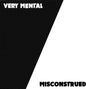 *VERY MENTAL- Misconstrued 7" - TOTAL PUNK7"Total PunkTOTAL PUNK