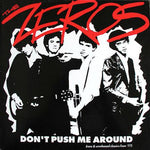 ZEROS- Don't Push Me Around LP